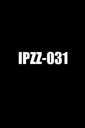 ipzz-031|IPZZ.